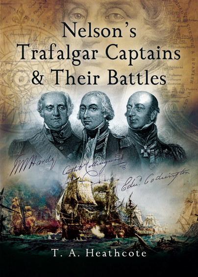 Pen and Sword Books: Nelson's Trafalgar Captains & Their Battles ...