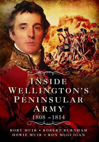 Inside Wellington's Peninsular Army: 1808- 1814