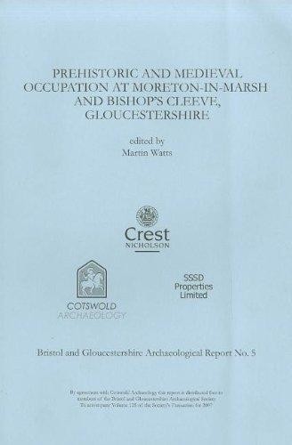 Prehistoric and Medieval Occupation at Moreton-in-Marsh and Bishop's Cleeve, Gloucestershire