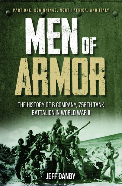 Men of Armor: The History of B Company, 756th Tank Battalion in World War II Cover