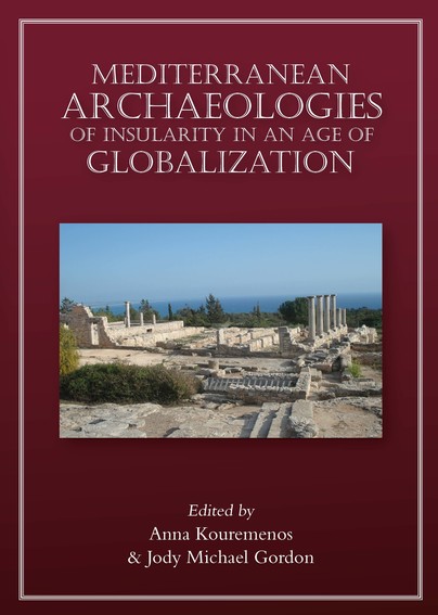 Mediterranean Archaeologies of Insularity in the Age of Globalization Cover