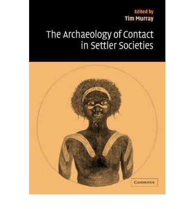 Archaeology of Contact in Settler Societies