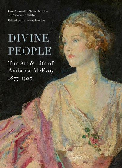 Divine People: The Art and Life of Ambrose McEvoy (1877–1927)