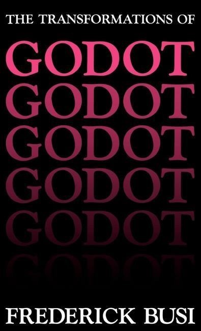 The Transformations of Godot