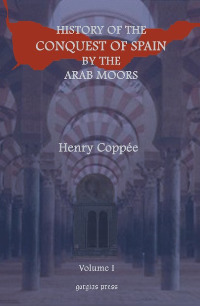 History of the Conquest of Spain by the Arab Moors (vol 1)