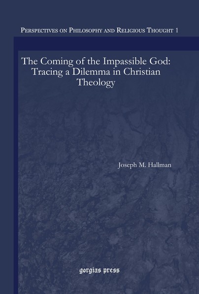 The Coming of the Impassible God: Tracing a Dilemma in Christian Theology Cover