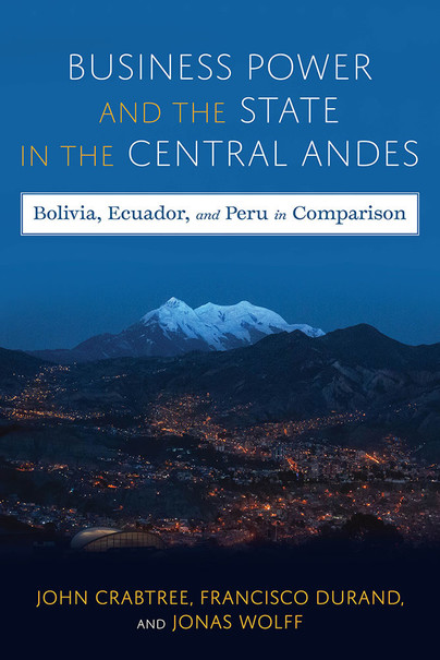 Business Power and the State in the Central Andes Cover