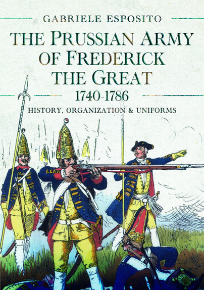 The Prussian Army of Frederick the Great, 1740-1786