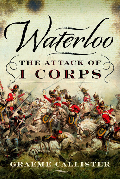 Waterloo: The Attack of I Corps