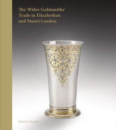 The Wider Goldsmiths' Trade in Elizabethan London Cover