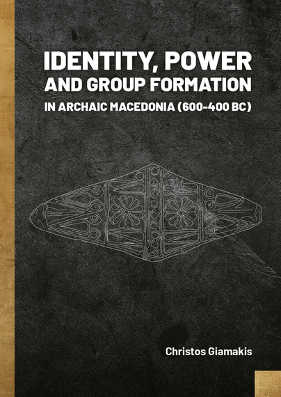 Identity, Power and Group Formation in Archaic Macedonia (600-400 BC) Cover
