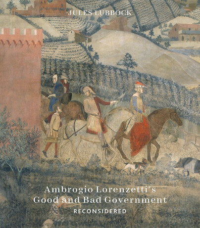 Ambrogio Lorenzetti’s Good and Bad Government Cover