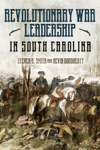 Revolutionary War Leadership in South Carolina Cover