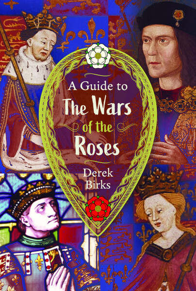 A Guide to the Wars of the Roses