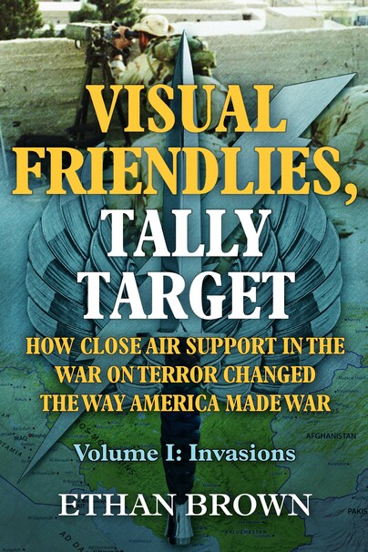 Visual Friendlies, Tally Target: How Close Air Support in the War on Terror Changed the Way America Made War Cover