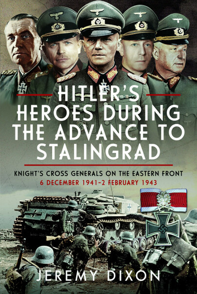 Hitler’s Heroes During the Advance to Stalingrad