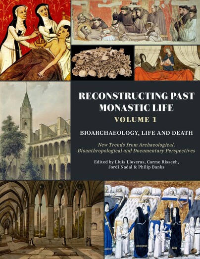 Reconstructing Past Monastic Life: Volume 1: Bioarchaeology, Life and Death Cover