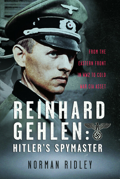 Reinhard Gehlen: Hitler’s Spymaster