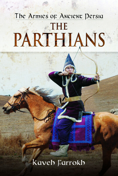 The Armies of Ancient Persia: The Parthians