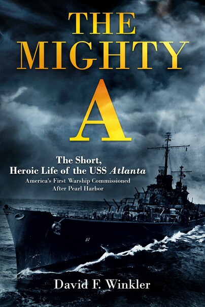 The Mighty A: The Short, Heroic Life of the USS Atlanta