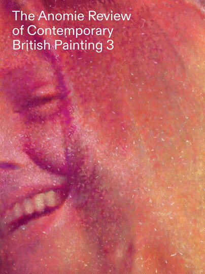 The Anomie Review of Contemporary British Painting 3