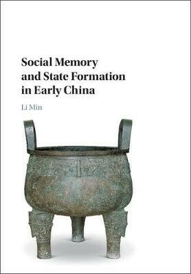 Social Memory and State Formation in Early China