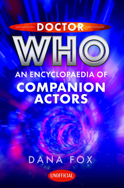 Doctor Who: An Encyclopaedia of Companion Actors Jacket