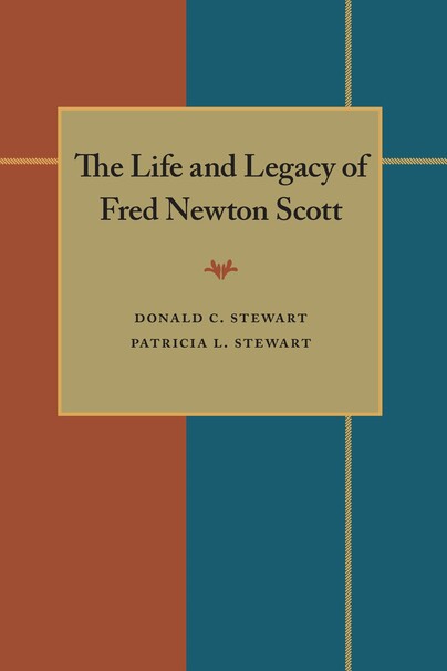 Life and Legacy of Fred Newton Scott, The