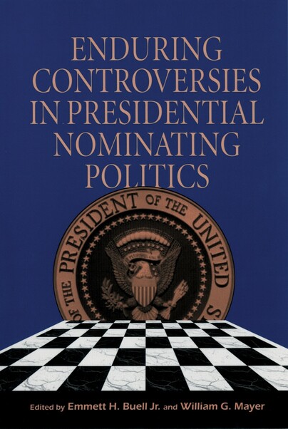 Enduring Controversies in Presidential Nominating Politics Cover