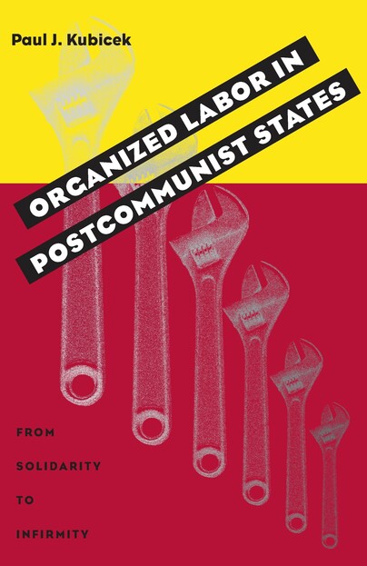 Organized Labor In Postcommunist States Cover