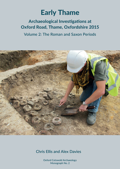 Early Thame: Archaeological Investigations at Oxford Road, Thame, Oxfordshire 2015