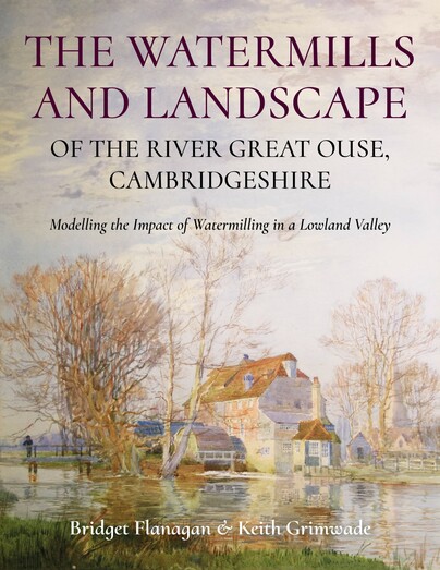 The Watermills and Landscape of the River Great Ouse, Cambridgeshire Cover