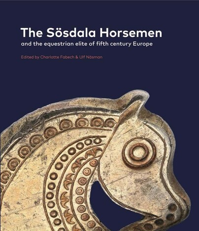 The Sösdala Horsemen and the Equestrian Elite in Fifth Century Europe Cover