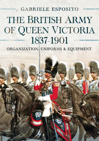 The British Army of Queen Victoria, 1837–1901