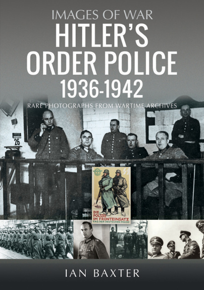 Hitler’s Order Police 1936–1942