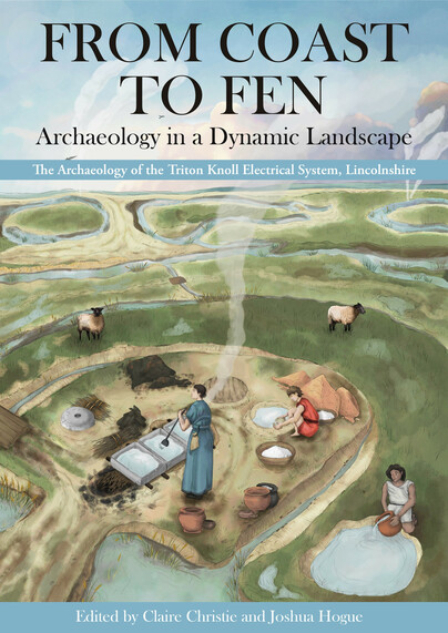 From Coast to Fen: Archaeology in a Dynamic Landscape