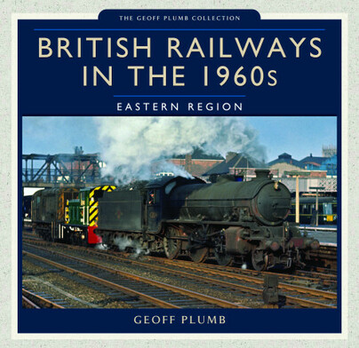 British Railways in the 1960s: Eastern Region