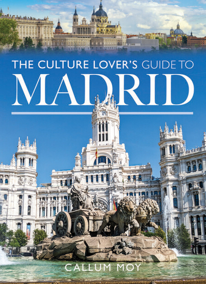 The Culture Lover's Guide to Madrid