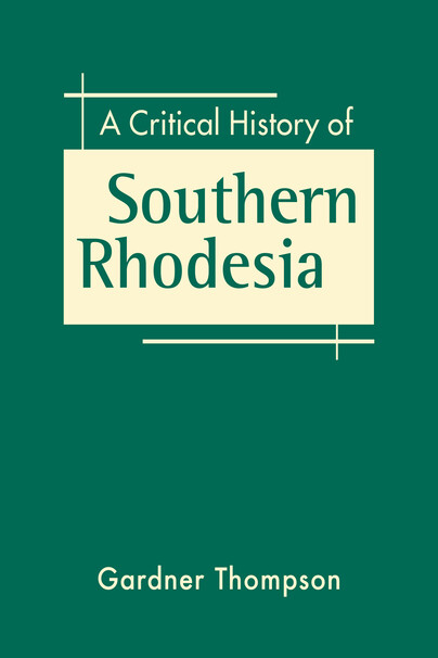 A Critical History of Southern Rhodesia